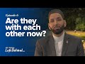 Ep. 6: Are they with each other now? | For Those Left Behind by Dr. Omar Suleiman