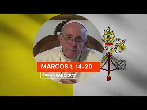 🙏 PAPA FRANCISCO - Reflexion del EVANGELIO MARCOS 1, 14-20 |▷ 21 de ENERO de 2024