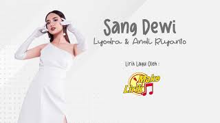 Sang Dewi  - Lyodra & Andi Riyanto  Lirik Lagu 