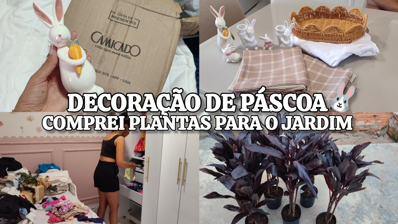 DECORAÇÃO DE PÁSCOA 🐰 COMPREI AS PLANTAS DO JARDIM🌿, dia de mercado, ORGANIZANDO MUITAS ROUPAS 🙂‍↕️
