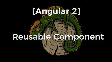 [Angular2] Reusable Components #1