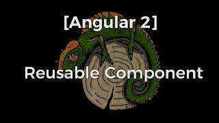 [Angular2] Reusable Components #1