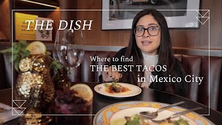 The Dish: Where to find the best Tacos in Mexico! 🍽️🌮