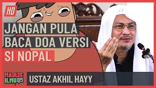 Ustaz Akhil Hayy - Jangan Pula Baca Doa Versi Si Nopal