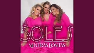 Video thumbnail of "Las Soles - Mentiras Bonitas"