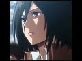 Mikasa  aot edit  yeahvrhoe