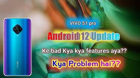 After Updating Vivo S1 pro into Android 12!