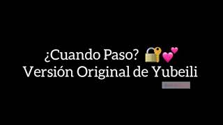 Video thumbnail of "¿Cuando Paso? Versión original de Omar Yubeili by @artxbinuel 🤗💕"