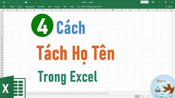 4 Cách tách họ tên trong Excel
