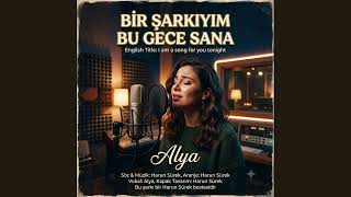ALYA - Bir Şarkıyım Bu Gece Sana