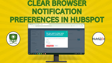 How to Clear Browser Notification Preferences in HubSpot - Full Guide (2025)