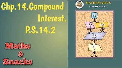 8th, Chp.14.Compound Interest, P.s.14.2, Maths, Maharashtra Board,