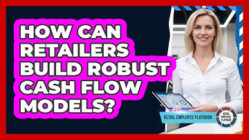 How Can Retailers Build Robust Cash Flow Models?