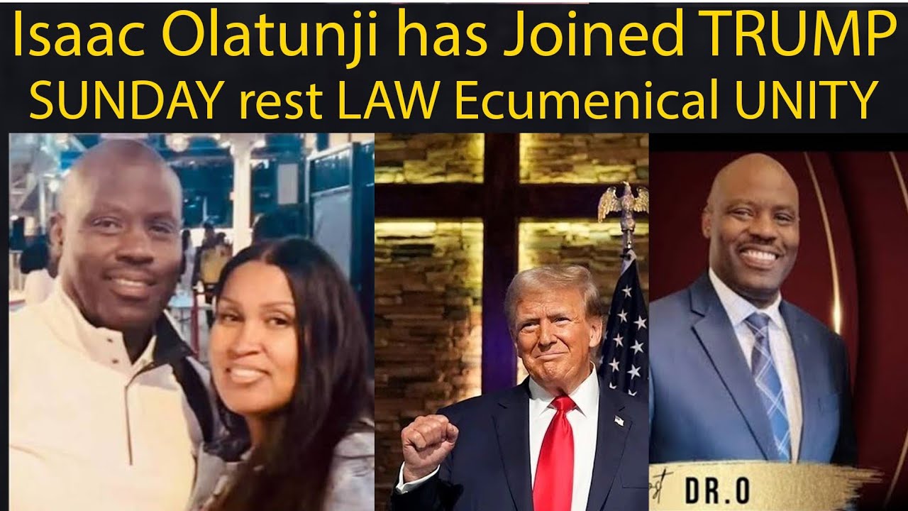 Isaac olatunji has Joined TRUMP SUNDAY rest LAW Ecumenical UNITY with ANTICHRIST 666 NWO Sunday Law