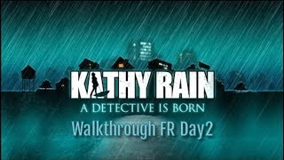 Kathy Rain Walkthrough Fr Day 2