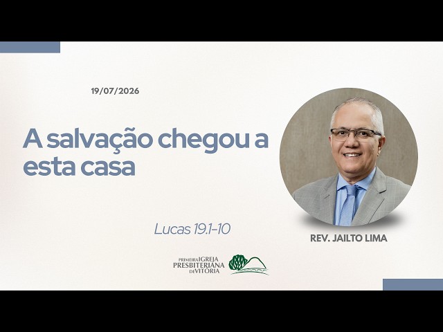 A salvação chegou a esta casa I Rev. Jailto Lima