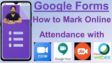 How to Mark Students Online Attendance Through Google Forms on Zoom Google Meet Cisco WebEx