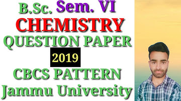 BSc. Sem. 6th Chemistry Question Paper 2019 CBCS Pattern Jammu University