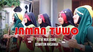 JAMAN TUWO - TITIK NUR ASIAH FT. USWATUN HASANAH | OFFICIAL MUSIC VIDEO