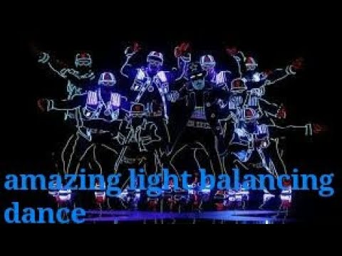 Amazing light balance dance - YouTube
