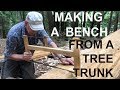 Making a Bench from a Tree Trunk, with Hand Tools Making a Bench from a Tree Trunk, with Hand Tools