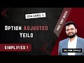 Option Adjusted Yeild |Hinglish| Finance Prof Vinit Mehta | The Capstone Learnings