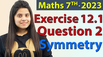Q 2, Ex 12.1 - Symmetry - Chapter 12 - Maths Class 7th - NCERT, New Syllabus 2023 CBSE