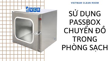 Sử dụng pass box chuyển đồ trong phòng sạch