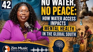 Episode 42: No Water, No Peace: How Water Access Impacts Mental Health In The Global South
