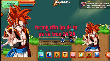 Ngọc Rồng Online-Hướng Dẫn Úp Đệ Tử Ss Và Treo 24/24