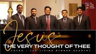 Video thumbnail of "JESUS THE VERY THOUGHT OF THEE | THE LIVING STONES QUARTET #thelsq"