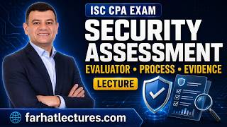 Security Assessment: Evaluator, Process and Evidence.  Information Systems and Controls ISC.