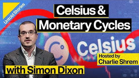 Celsius and Monetary Cycles with Simon Dixon