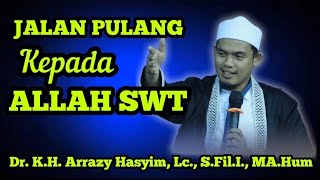 Download Lagu Dr.KH Arrazy Hasyim||Jalan Pulang Kepada Allah swt#buyaarrazyhasyim#kajianislam#dakwah#dakwah MP3