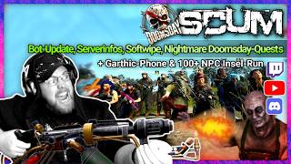 🔞 SCUM 🔥 NPC-Insel (Neues Bot-Feature) &amp; Nightmare Doomsday-Quests! 🔥 Stream Teil 2/2 vom 13.03.2026