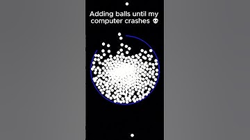 Adding balls until my computer crashes 💀