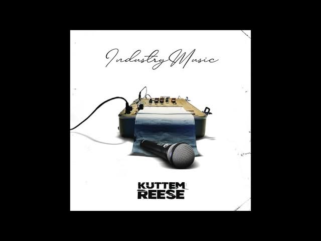 Kuttem Reese - Industry Music (AUDIO)