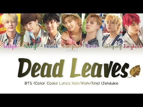 BTS (방탄소년단) - Dead Leaves (고엽) (Color Coded Lyrics Han/Rom/Eng) |Jendukie
