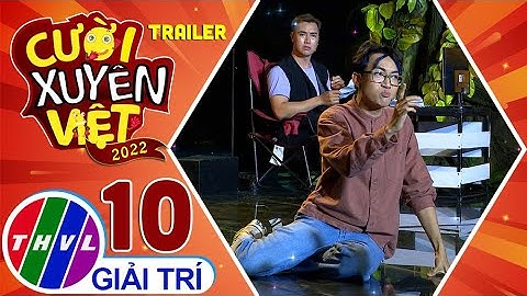 Cười xuyên Việt 2022 - Tập 10: Trailer