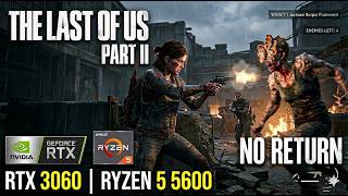 The Last of Us Part 2 RTX 3060 &amp; RYZEN 5 5600 (No Return Part 1)