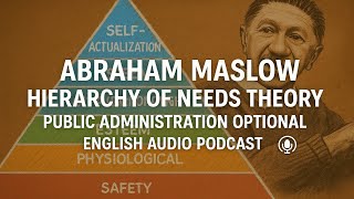 ABRAHAM MASLOW | HIERARCHY OF NEEDS THEORY | PUBLIC ADMINISTRATION OPTIONAL | ENGLISH AUDIO PODCAST
