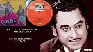 RARE - MEHFIL MEIN PAIMANA JO LAGE - KISHORE-SUMAN - CHUNAOTI(1980) - LAXMIKANT PYARELAL