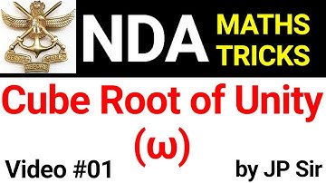 NDA Maths Tricks and Important Questions 01 | Cube Root of Unity | JP Sir