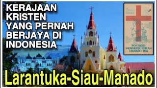 Sejarah kerajaan Kristen di Indonesia \ Larantuka, Siau, Manado