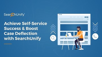 Achieve Self-Service Success and Boost Case Deflection with SearchUnify
