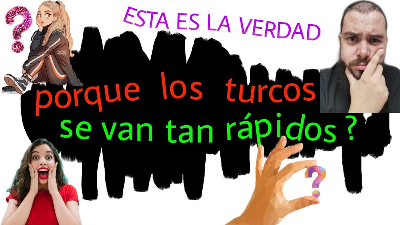 PORQUE LOS TURCOS SE VAN TAN RÁPIDO⁉️⁉️---