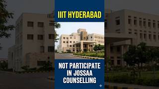 IIIT HYDERABAD - NOT PARTICIPATE IN JOSAA WITH #JEE2026 #JEEMAINS2026#12th board marks#ugee