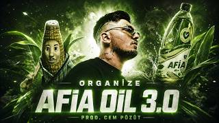Organize - Afia Oil 3.0 (Prod. Cem Pözüt)
