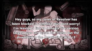 Revolver English dub (Rachiedian) (PLEASE READ THE DESCRIPTION FOR LINK TO THE DUB)
To watch the dub: http://www.mediafire.com/watch/?uxy54jctk6krtrr
The Royale Series has become copyrighted in America: https://plus.google.com/103760081161452404023/posts/VEWMTFeixiV
Okay guys, so in order to avoid the block in America, I have decided to take down my video of Revolver on youtube, and put it up here instead in the media fire link. So if you want to listen to Revolver English dub (Rachiedian) Please, please, PLEASE, click the link just below this. It will take you straight to it.
http://www.mediafire.com/watch/?uxy54jctk6krtrr
Video: https://www.mediafire.com/?uxy54jctk6krtrr //http://www.mediafire.com/watch/?uxy54jctk6krtrr
Download: http://www.mediafire.com/listen/79323dz8u88fyee/rEVOLVER.MP3
Request me a song: https://docs.google.com/document/d/1k1OD0B70uSWzMGZZfOxRHcIqpOSdJQICqYZ1ApqAzNs/edit
Ask me a question about myself, singing, anythingggg. I like answering questions, haha! : http://ask.fm/Rachiedian
This song was harder than I thought...Holy crap, those high notes. sob. OH, BUT IT HAS BEEN A VERY EXCITING WEEK. I got to audition for a part in an opera called Patience and I actually got one of the principle roles. o-c I have no idea how I got it, especially since I thought I mucked up my audition. Oh well, I got in and thats the main thing!
Next song I think Im gunna do is Blink. Its such a sad song...I cant resist. Sob. But Im also doing a bit of Disney with my life. AHahah, Im gunna record Hellfire gender bendered with the voice acting help of my friends River and Patrick. o-c Holy crap, being a creepy old pervert. Frollo is one of my favorite villains. SO PERFFFECT. I would fight against him any day. Teehee! ;w;b
Singing: Rachiedian
Lyrics: Rachiedian
This adrenalin shoots another round inside of me.
Hey, load up that revolver
And let tonight’s party begin!
Work finishes for the day,
And this sweet little flower is so very tired,
Other men are lured towards her nectar.
I am the black rose that only blossoms fully within the midnight’s glow.
Let’s go and pluck that red weed!
I truly believed that if I
Acted as sweet as my role said
I would bloom and everyone would adore me!
But everyone is trying to capture the cherry instead!
That girl is an eyesore.
God I hate her,
Hate her,
Hate her.
Why not,
Load up your revolver with those desires just for me
One shot for lust
Two for a night.
And three to win my heart
In return, you’ll become a lusted drug for all of those men
Hey, do me a favour,
And drive that girl completely mad.
Even if I root you up from your stage, I will never be satisfied
Not until I have everything that was yours
So watch me load up the revolver and aim it towards your diamond boy,
The warning shot has already been fired.
Why just enjoy the view?
When you could entangle yourself in my vines.
Just watch me bloom before you’re pricked on my thorns
I’ll take it off for you
My dress and the gloss around my heart
It won’t be my fault
If you
Give in
Give in
To me.
So lets
Give into our desires
As I hide my gun behind my back
A woven web of love that will end in nothing but tragedy
But why do you stare at me so blank and cold?
Hey! Tell me why, why am I not good enough for you?
I dont care whatever it takes.
Just kill that bitch.
No matter how many times you fire your gun,
Your soul becomes the target; vulnerable and exposed.
envy will rip you down piece by piece
Until nothing is left.
God I’m hideous
I hate, I hate, I hate myself.
“Thank for listening to my show
This is my final song
About a promise that my best friend and I
Made when we were small
Even if our journeys in life take us down different roads
I hope we meet at the end
I’ll wait for as
Long as
Long as
It takes
Even if these fill my urges up to the core
Sin will continue to drip down from
My petals until it’s a stain upon the floor
My heart hurts as I slowly wither
So that you can bloom instead
God, please don’t hate me.
I can’t even look at myself anymore
Hey, I really missed you… I hope you know that as well.
Art: PrinceYapi (https://www.youtube.com/channel/UC5cjZ7xQ59KyZtLospPYLdw)
Original: Kanon9 (Royal Scandal Series) ( https://www.youtube.com/watch?v=alKJRpN7pPk )
Download: http://www.mediafire.com/listen/79323dz8u88fyee/rEVOLVER.MP3 Revolver English dub (Rachiedian) (PLEASE READ THE DESCRIPTION FOR LINK TO THE DUB)