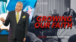 Growing our Faith - Pastor Douglas Goodman